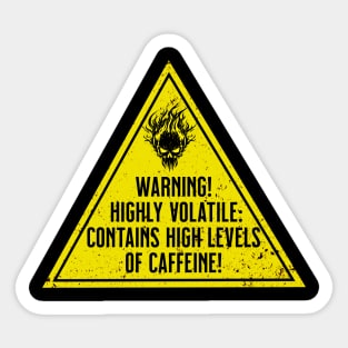 Warning! Highly Volatile: High Levels of Caffeine Sticker